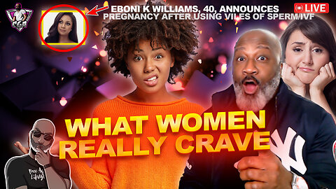 Women Really CRAVE This Quality In Men But Most Men Will NEVER Have It | Eboni K. Williams Preg?