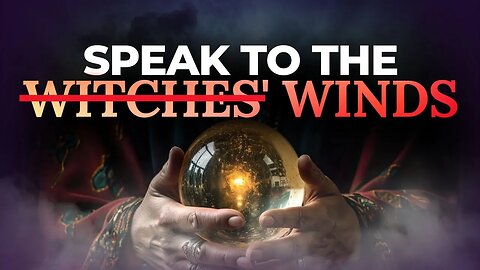 How To FIGHT Witchcraft | Speak to the WIND (Part 2)