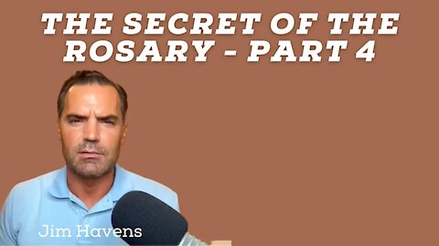 The Secret of the Rosary - Part Four