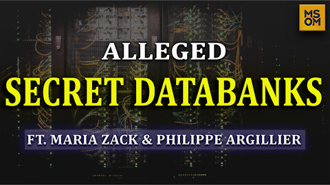 Alleged Secret Databanks With Maria Zack and Philippe Argillier | MSOM Ep.352