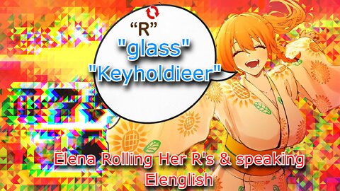 vtuber Elena Yunagi Rolling her R's and saying glass & keyholder [Elenglish]