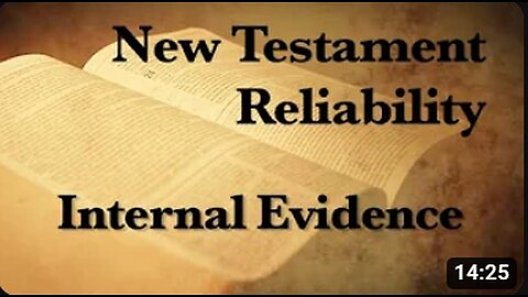 6. The Reliability of the New Testament (Internal Evidence)