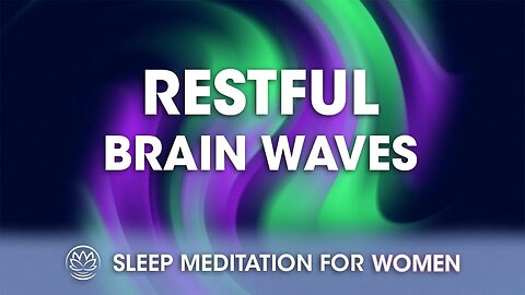 Restful Brain Waves // Sleep Meditation for Women