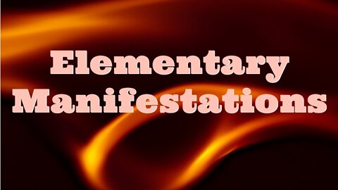 ELEMENTARY MANIFESTATIONS