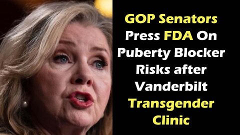GOP Senators Press FDA On Puberty Blocker Risks After Vanderbilt Transgender Clinic