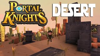 Lets Play Portal Knights ep 2 - Through The Portal To The Desert
