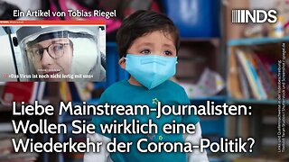 Liebe Mainstream-Journalisten: Wollen Sie wirklich eine Wiederkehr der Corona-Politik? T. Riegel NDS