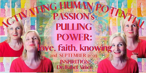PASSION's PULLING POWER: love, faith, knowing