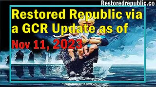 Restored Republic via a GCR Update as of November 11, 2023 - Judy Byington