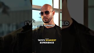 Tate's scariest experience