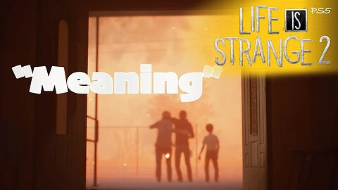"Meaning" (77) Life is Strange 2 [Lets Play PS5]