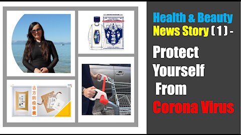 Health & Beauty News Story ( 1 ) - Protect Yourself From Corona Virus