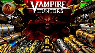 Vampire Hunters | Have A Few Guns