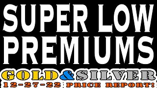 Super Low Premiums 12/27/22 Gold & Silver Price Report #silver #gold #silverprice