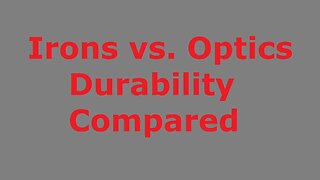 Iron sights vs. Optics Compared