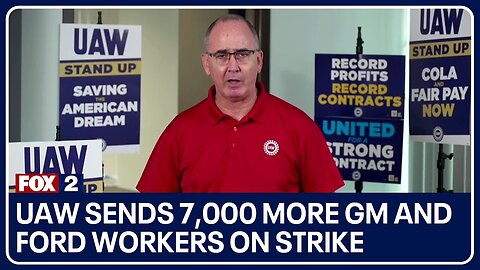 UAW sends 7,000 more GM and Ford workers on strike
