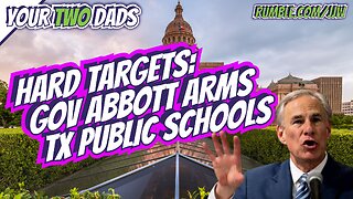 HARD TARGETS: Gov. Abbott Arms Texas Public Schools