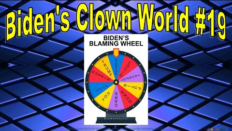 Headlines: Biden's Clown World #19