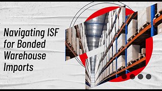 ISF Essentials for Bonded Warehousing