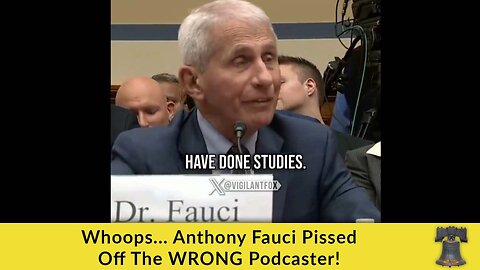 Whoops... Anthony Fauci Pissed Off The WRONG Podcaster!