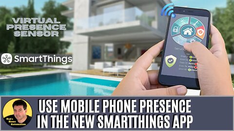 Use Mobile Phone as Presence Sensor in NEW SmartThings App