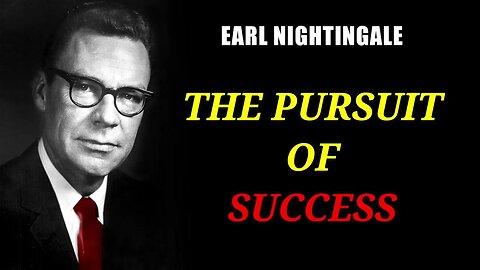 Earl Nightingale Talks about The PURSUIT of SUCCESS