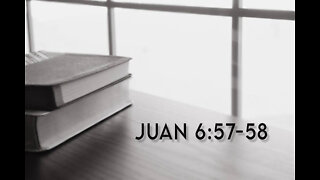 Juan 6:57-58