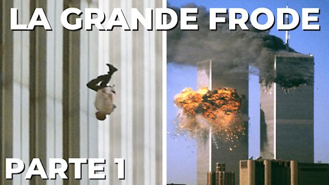 11 Settembre 2001 - LA GRANDE FRODE - PARTE 1