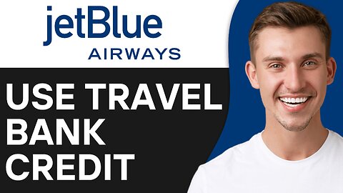 How To Use Jetblue Travel Bank Credit