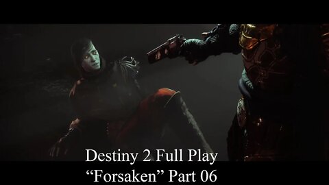 Destiny 2 Full Play Forsaken Part 06