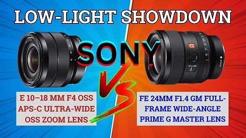 Zoom Lens vs. Prime Lens in Low Light | Sony 10mm-18mm f4 OSS Zoom vs. Sony 24mm f1.4 G Master Prime