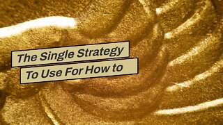 The Single Strategy To Use For How to Invest in Gold and Make Money