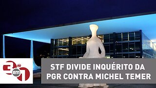 STF divide inquérito da PGR contra Michel Temer