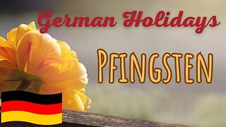 Pfingsten | Pentecost | German Holiday and Traditions