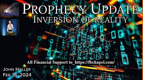 2024 02 18 John Haller's Prophecy Update “Inversion of Reality”