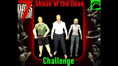 7 Days to Die Alpha 20 - Shaun of the Dead Challenge