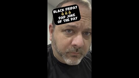 What Black Friday Deal would you definitely wait in line for? Dad Joke of the Day