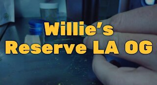 Willie's Reserve LA OG: Really Strong Flower