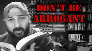 Don't Be Arrogant