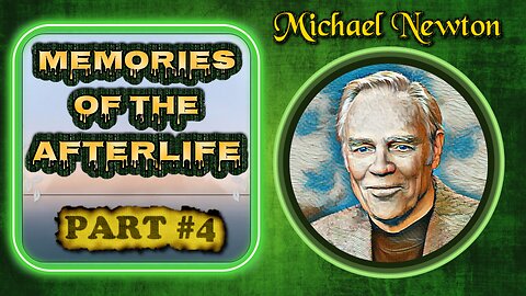 Pt4 Michael Newton MEMORIES OF THE AFTERLIFE Cases, Past Lives, LBL | Matrix Reincarnation Soul Trap