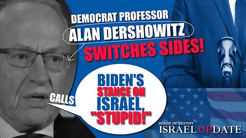 Democrat Professor Alan Dershowitz Switches Sides, Calls Biden's Stance On Israel "Stupid"