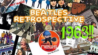 The Beatles Retrospective | 1963 the Year The Beatles Blew UP!