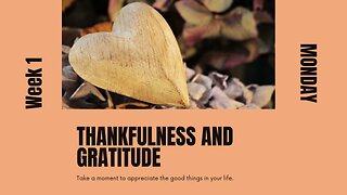 Thankfulness and Gratitude Week 1 Monday