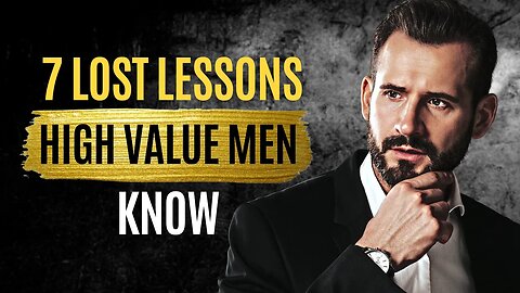 7 LOST Lessons All High Value Men Know (Sigma INTJ Wisdom)