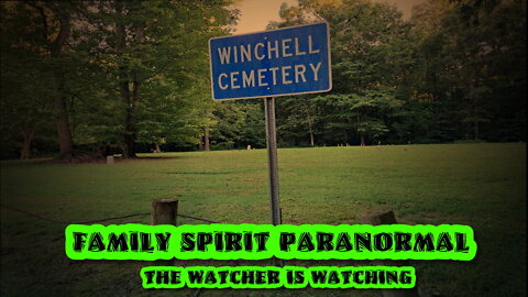 PARANORMAL INVESTIGATION AT WINCHELL CEMETERY