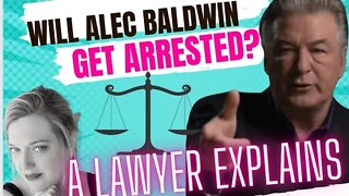 Lawyer Explains Will Alec Baldwin Be Arrested for Charges in Rust Shooting