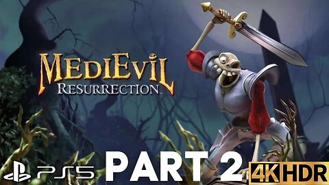 MediEvil: Resurrection Gameplay Walkthrough Part 2 | PS5 | 4K HDR (No Commentary Gaming)