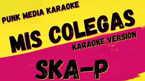 SKA-P ✴ MIS COLEGAS ✴ KARAOKE INSTRUMENTAL ✴ PMK