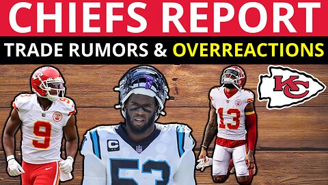 Chiefs Overreaction Monday: Brian Burns Trade? Sign Odell Beckham Jr? JuJu Smith-Schuster WR1?