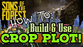 Sons of the Forest Crop Plot Build and Use